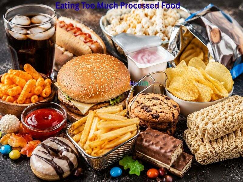 Eating Too Much Processed Food