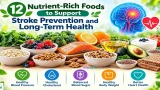 12 Nutrient-Rich Foods to Support Stroke Prevention and Long-Term Health Nutrient-Rich Foods to Support Stroke Prevention